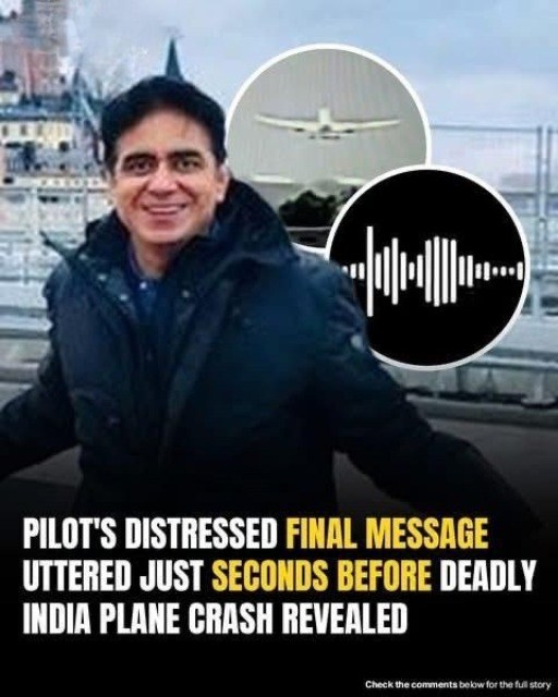 Chilling Final Words Of Air India Pilot Moments Before Tragic Crash That Killed 265 Uncovered