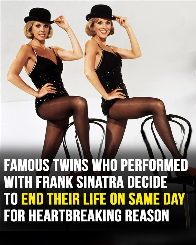 Famous twins who performed with Frank Sinatra decide to end their life on same day for heartbreaking reason